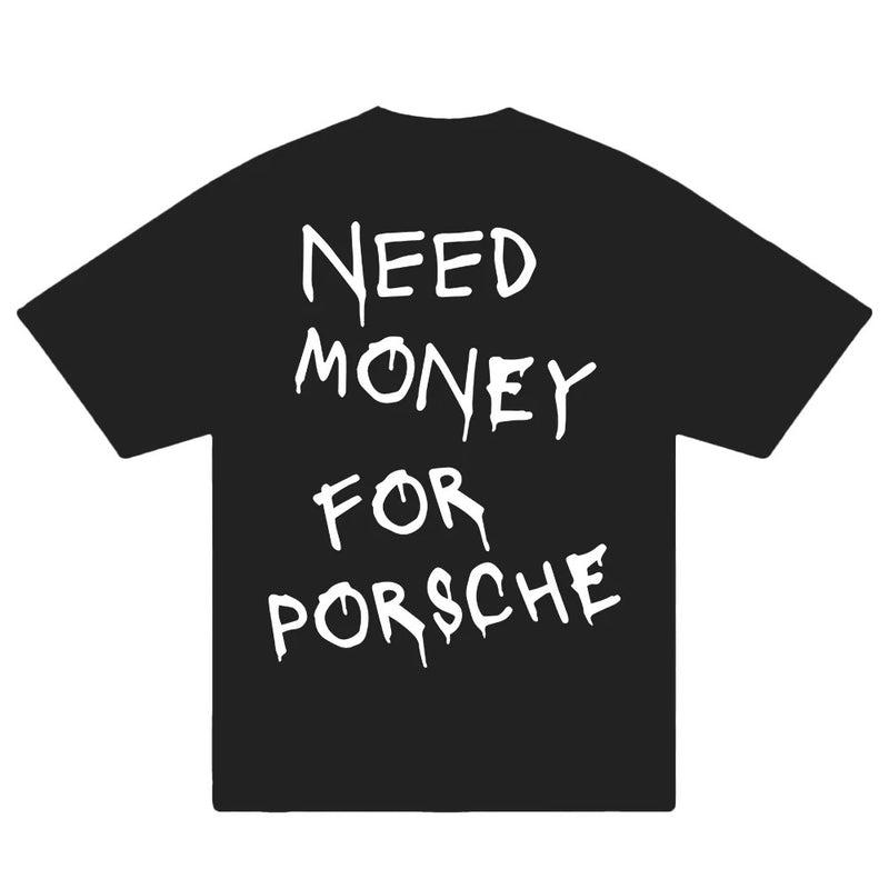 Women T-thirts New ndy Need Money for Porsche Print T-s